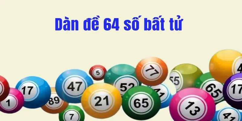 Dàn đề 64 số – Bí kíp săn thưởng, không lo rủi ro