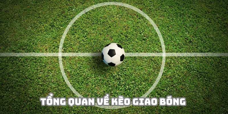 Kèo giao bóng là thể loại cược phụ độc đáo tại nhà cái Vipwin
