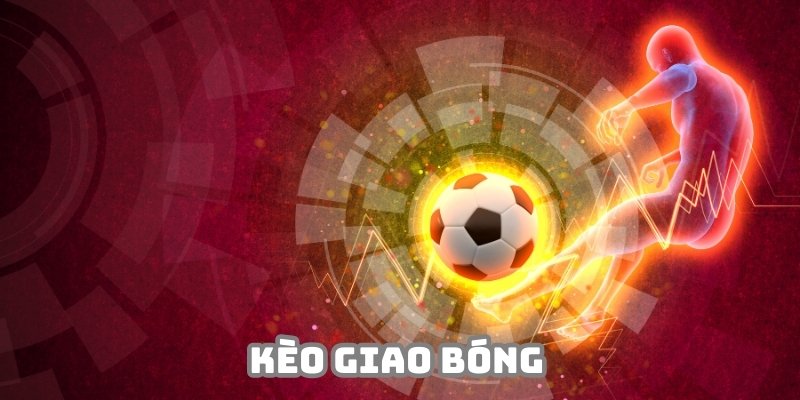 Kèo giao bóng